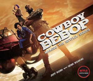 Kozicki, Gene / Jeff Bond. Cowboy Bebop: Making The Netflix Series. Titan Books Ltd, 2022.