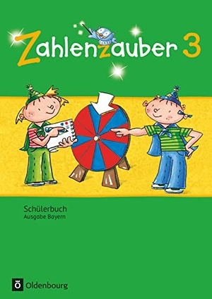 Betz, Bettina / Bezold, Angela et al. Zahlenzauber 3. Jahrgangsstufe. Schülerbuch mit Kartonbeilagen Bayern. Oldenbourg Schulbuchverl., 2015.