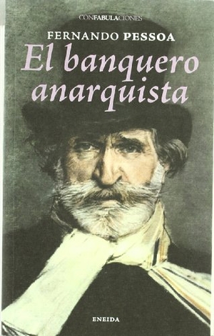 Pessoa, Fernando. El banquero anarquista. Eneida Editorial S.L., 2011.