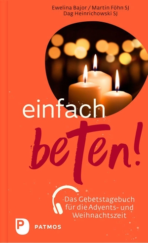 Bajor, Ewelina / Martin Föhn SJ et al (Hrsg.). Einfach beten! - Das Gebetstagebuch für die  Advents- und Weihnachtszeit. Patmos-Verlag, 2026.