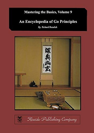 Bozulich, Richard. Encyclopedia of Go Principles (Mastering the Basics) (Volume 9). Kiseido, 2015.