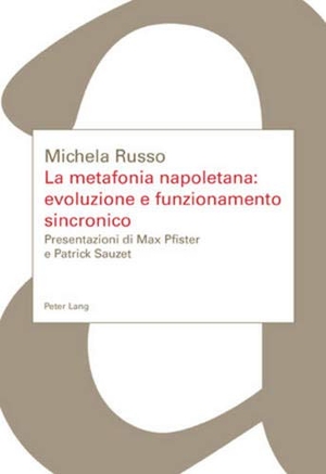 Russo, Michela. La metafonia napoletana: evoluzione e funzionamento sincronico - Presentazioni di Max Pfister e Patrick Sauzet. Peter Lang, 2007.