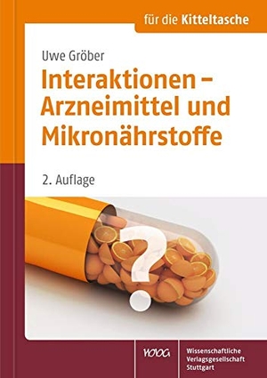 Gröber, Uwe. Interaktionen - Arzneimittel und Mikronährstoffe - Für die Kitteltasche des Mediziners. Wissenschaftliche, 2015.
