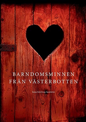 Söderberg Sandström, Sonja. Barndomsminnen från Västerbotten. Books on Demand, 2018.