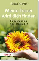 Meine Trauer wird dich finden