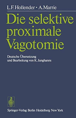 Hollender, L. F. / A. Marrie. Die selektive proximale Vagotomie. Springer Berlin Heidelberg, 1978.