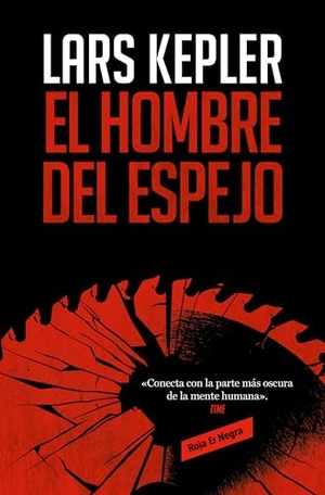 Kepler, Lars. El Hombre del Espejo / The Mirror Man. Prh Grupo Editorial, 2024.