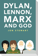 Dylan, Lennon, Marx and God