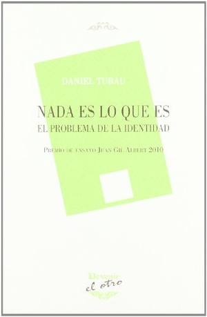 Tubau García, Daniel. Nada es lo que es : el problema de la identidad. Devenir /Juan Pastor, editor, 2012.