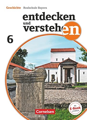 Basel, Florian / Bruchertseifer, Heike et al. Entdecken und verstehen 6. Jahrgangsstufe - Für die sechsstufige Realschule in Bayern - Neubearbeitung - Von den Anfängen der Geschichte bis zum Frühmittelalter - Schülerbuch. Cornelsen Verlag GmbH, 2018.