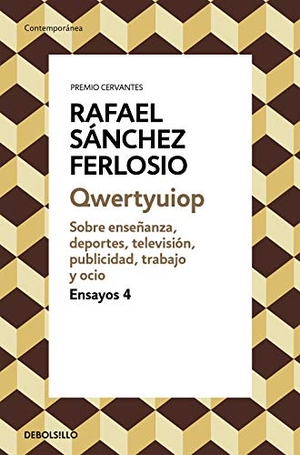 Sánchez Ferlosio, Rafael. Qwertyuiop : sobre enseñanza, deportes, televisión, publicidad, trabajo y ocio. DEBOLSILLO, 2018.