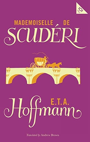 Hoffmann, E. T. a.. Mademoiselle de Scudéri. Draft2digital, 2020.