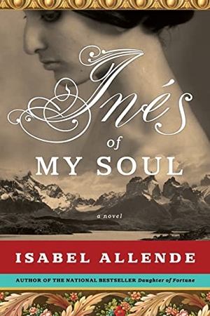 Allende, Isabel. Ines of My Soul. Harper, 2006.