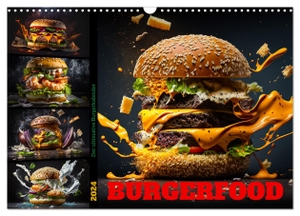 Meutzner, Dirk. Burgerfood (Wandkalender 2024 DIN A3 quer), CALVENDO Monatskalender - Der ultimative Burgerkalender für jeden Fastfoodliebhaber. Calvendo, 2023.