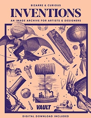 James, Kale. Bizarre and Curious Inventions - An Image Archive for Artists and Designers. For Our Sun Publishing, 2019.