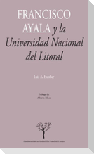 Francisco Ayala y la Universidad Nacional del Litoral : la construcción de una tradición sociológica