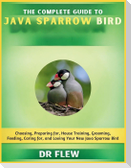 The Complete Guide to Java Sparrow Bird