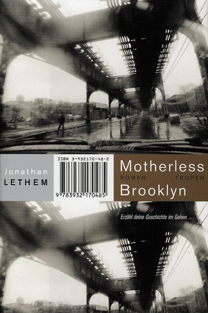 Jonathan Lethem / Michael Zöllner. Motherless Brooklyn - Roman. Tropen, 2008.