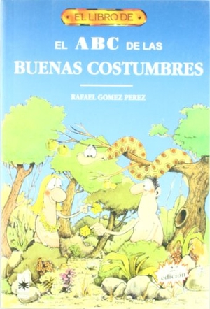Gómez Pérez, Rafael. El ABC de las buenas costumbres. Editorial El Drac, S.L., 2000.