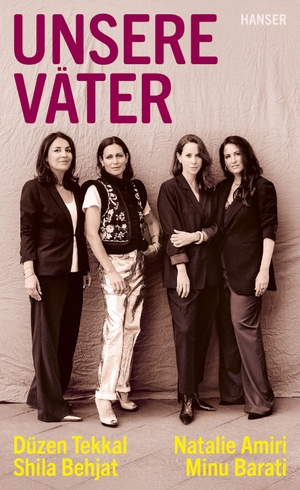 Amiri, Natalie / Barati, Minu et al. Unsere Väter. Carl Hanser Verlag, 2026.