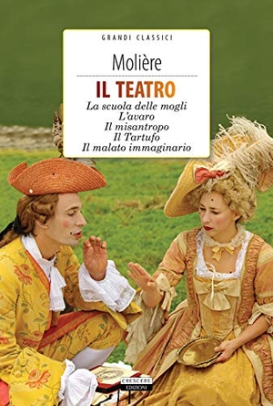 Molière. Il teatro: La scuola delle mogli, L'avaro, Il misantropo, Il tartufo, Il malato immaginario. , 2018.