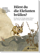 Hörst du die Elefanten brüllen?