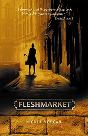 Morgan, Nicola. Fleshmarket. Hachette Children's Group, 2003.