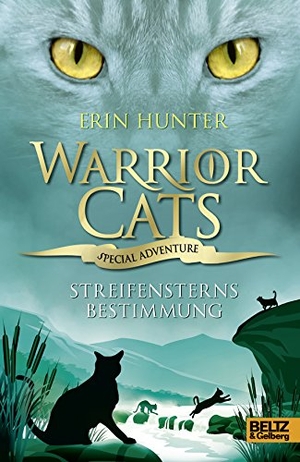 Hunter, Erin. Warrior Cats - Special Adventure 4. Streifensterns Bestimmung. Julius Beltz GmbH, 2014.