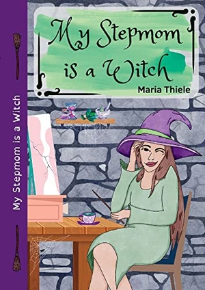 Thiele, Maria. My Stepmom is a Witch. tredition, 2022.