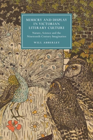 Abberley, Will. Mimicry and Display in Victorian Literary Culture. Cambridge University Press, 2020.