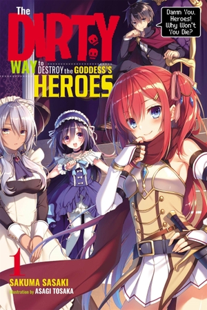 Tohsaka, Asagi / Sakuma Sasaki. The Dirty Way to Destroy the Goddess's Heroes, Vol. 1 (light novel). Little, Brown & Company, 2019.
