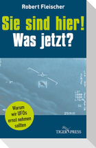 Sie sind hier! Was jetzt?