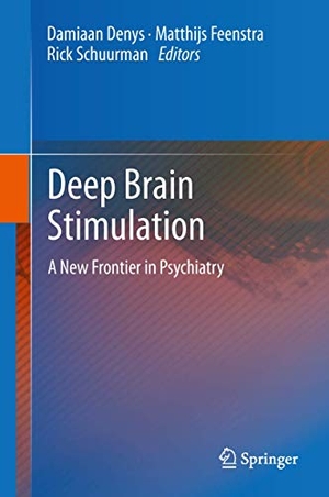Denys, Damiaan / Rick Schuurman et al (Hrsg.). Deep Brain Stimulation - A New Frontier in Psychiatry. Springer Berlin Heidelberg, 2014.