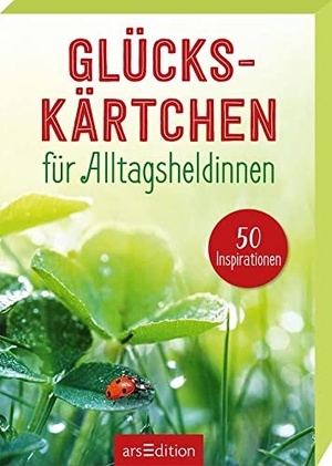 Glückskärtchen für Alltagsheldinnen - 50 Inspirationen. Ars Edition GmbH, 2023.