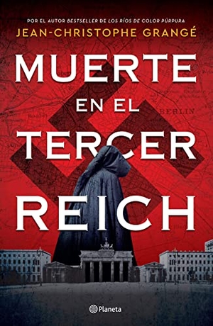 Grangé, Jean-Christophe. Muerte En El Tercer Reich. Planeta Publishing Corp, 2022.