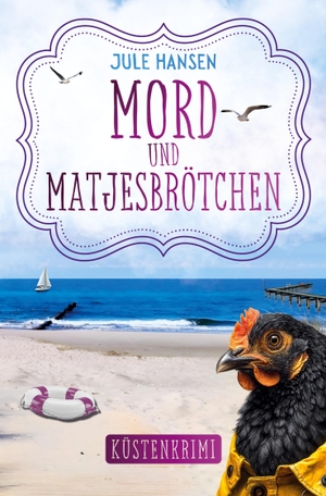 Hansen, Jule. Mord und Matjesbrötchen - ein cosy Küstenkrimi. via tolino media, 2026.