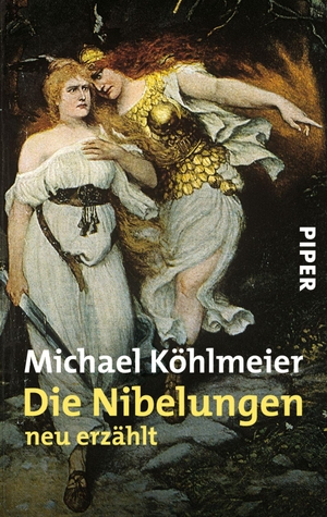 Köhlmeier, Michael. Die Nibelungen. Piper Verlag GmbH, 1999.