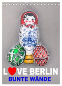 LOVE BERLIN - BUNTE WÄNDE (Tischkalender 2024 DIN A5 hoch), CALVENDO Monatskalender
