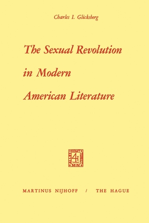 Glicksberg, I.. The Sexual Revolution in Modern American Literature. Springer Netherlands, 1970.