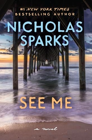 Sparks, Nicholas. See Me. Grand Central Publishing, 2025.