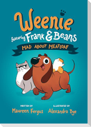 Mad about Meatloaf (Weenie Featuring Frank and Beans Book #1)