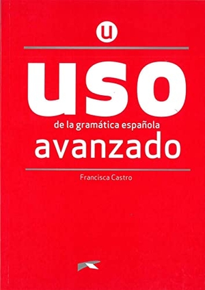 Castro, Francisca. Uso de la gramática española. Nivel Avanzado. Buch. Klett Sprachen GmbH, 2020.