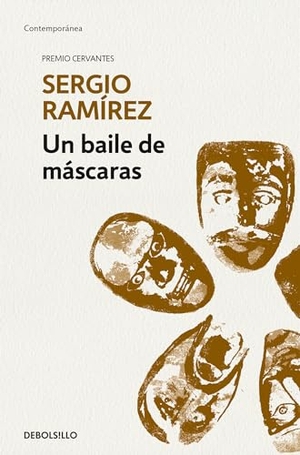 Ramírez, Sergio. Un baile de máscaras. DEBOLS!LLO, 2018.