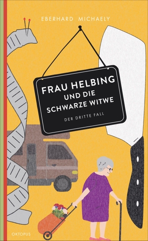 Michaely, Eberhard. Frau Helbing und die schwarze Witwe - Der dritte Fall. Oktopus, 2022.