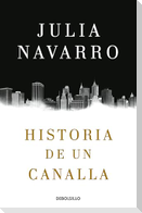 Historia de Un Canalla / Story of a Sociopath: A Novel