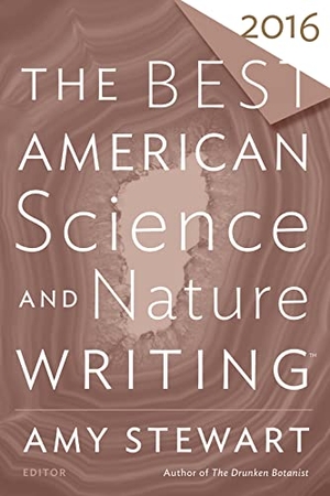 Stewart, Amy / Folger, Tim et al. The Best American Science and Nature Writing 2016. HarperCollins, 2016.