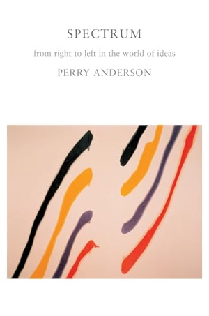 Anderson, Perry. Spectrum - From Right to Left in the World of Ideas. Verso, 2007.