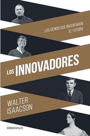 Isaacson, Walter. Los Innovadores / The Innovators. Prh Grupo Editorial, 2019.