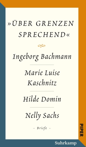 Bachmann, Ingeborg / Domin, Hilde et al. Salzburger Bachmann Edition - 'über Grenzen sprechend'. Die Briefwechsel. Suhrkamp Verlag AG, 2023.
