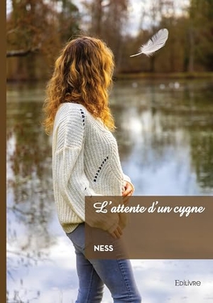 Ness. L'attente d'un cygne. Edilivre, 2026.